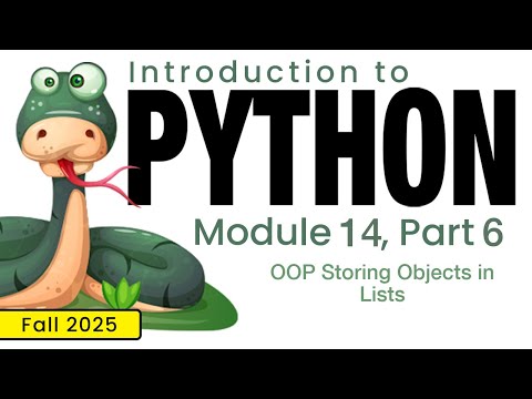 Python (Fall 2025) Module 14-6: OOP Storing Objects in Lists