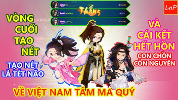 VLTK MOBILE - S262 - TÂM MA QUÝ CUỐI TRẬN CHƠI LỚN VÀ CÁI KẾT LÀM ĐỒNG ĐỘI GIẬT MÌNH | LnP