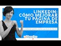 Cómo mejorar tu página de empresa en LinkedIn [Guía Paso a Paso]