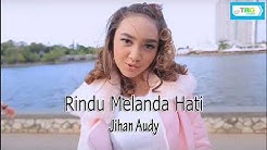 Jihan Audy - Rindu Melanda Hati (OFFICIAL LIRIK VIDEO)  - Durasi: 4:06. 