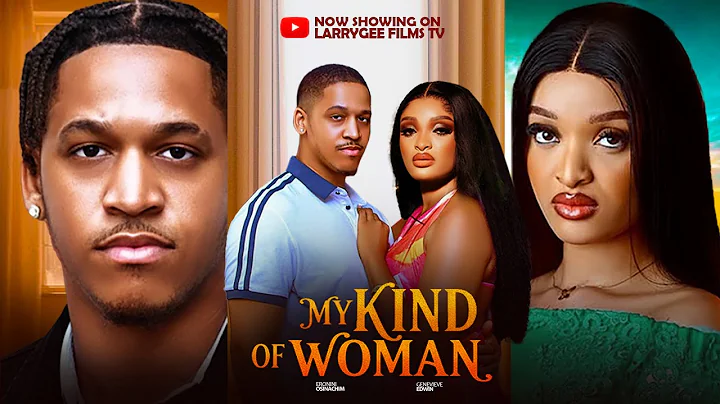 My Kind Of Woman - Eronini Osinachi, Genevieve Ukatu 2025 nigerian new nollywood full movies