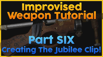 3D Improvised Weapon Tutorial Part Six: Creating the Jubilee Clip!