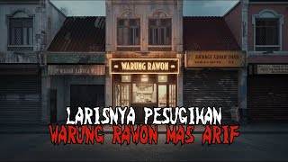 Larisnya Warung Rawon Mas Arif Karna Pesugihan