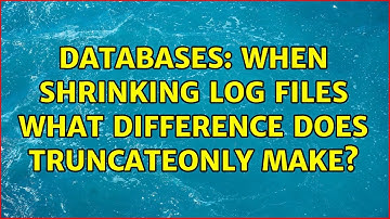 Databases: When shrinking log files what difference does TRUNCATEONLY make?