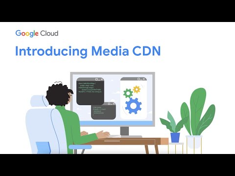Introducing Media CDN