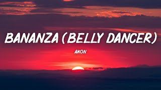 Akon - Bananza (Belly Dancer) [Lyrics] Resimi