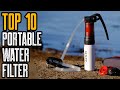 TOP 10 BEST WATER FILTERS FOR BACKPACKING & SURVIVAL