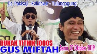 GUS MIFTAH - 07 Oktober 2019 - Ds. Pakisaji - Kalidawir - Tulungagung