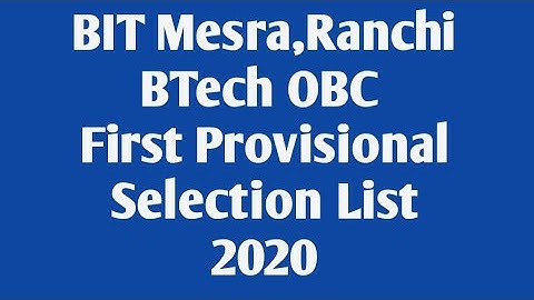 BIT Mesra : OBC First Provisional Selection List for 2020 Btech batch | Kiran Kisku