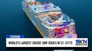 WORLD’S LARGEST CRUISE SHIP DOCKS IN ST  KITTS