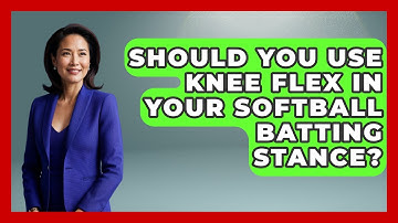 Should You Use Knee Flex In Your Softball Batting Stance? - Softball Basics and Beyond