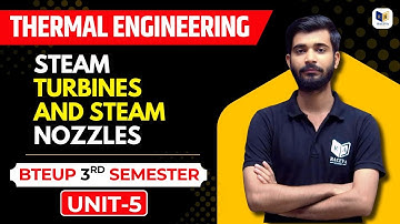 Steam Turbines & Steam Nozzles Full Chapter | Thermal Engineering Unit-5 | BTEUP 3rd Semester