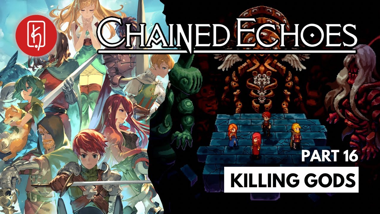 Chained Echoes - Final Part [GAMEPLAY] 