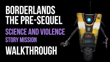 Borderlands The Pre-Sequel Walkthrough Science and Violence Gameplay Let
