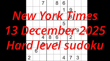 Sudoku solution – New York Times 13 December 2025 Hard level