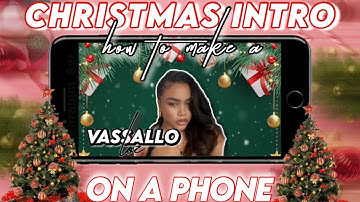 HOW to make a YOUTUBE INTRO with FREE APPS ON YOUR PHONE in 2022! |#vlogmas #vlogmas2022 #intros