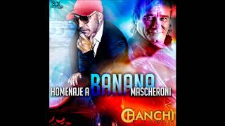 CHANCHI Y LOS AUTÉNTICOS - HOMENAJE A BANANA MASCHERONI