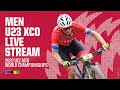 LIVE - Men U23 XCO Final | 2022 UCI Mountain Bike World Championships