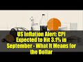 US Inflation Alert: CPI Expected to Hit 3.1% in September - What It Means for the Dollar