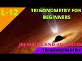 TRIGONOMETRY FROM SCRATCH Lecture-12
