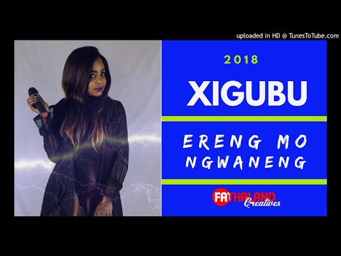 xigubu---ereng-mo-ngwaneng-(original)