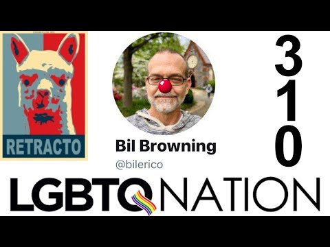 RETRACTION #310: LGBTQ Nation's Bil Browning