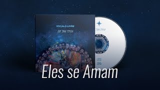 Eles se Amam - Vocal Livre (Audio Music)