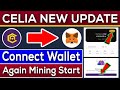 Celia Mining App New Update | Celia Again Mining Start | Celia Connect Wallet | Rizwan Blouch