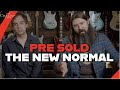PRE SOLD- IS THIS THE NEW NORMAL?