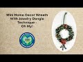 Mini Home Decor Wreath with Jewelry Dangle Techniques - Oh My!