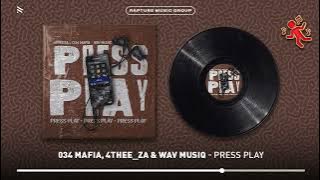 034 Mafia, 4THEE_ZA & Wav MusiQ - Press Play (Official Audio)