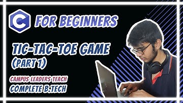 C for Beginners - Tic-Tac-Toe Game (Part 1)