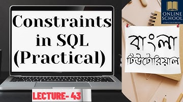 Online School-| Constraints in SQL with Example | Oracle Implementation| Lecture-43|Bangla Tutorial|