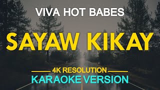 [KARAOKE] Sayaw Kikay - Viva Hot Babes