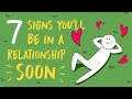 7 Signs You Will Be In A Relationship Soon