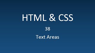 HTML & CSS - 38 - Text Areas