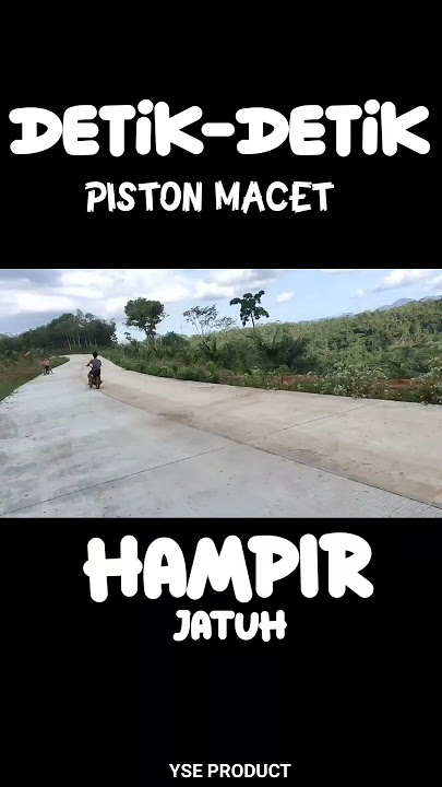 Detik- Detik Piston Ngejim Macet Hampir Terjatuh!
