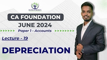 Lecture : 19 Depreciation | CA Foundation Accounts | Prof. Vinayak Jadhav