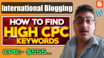 How to Find High CPC Keywords For International Blogging 2023 | Low competition High CPC Keywords