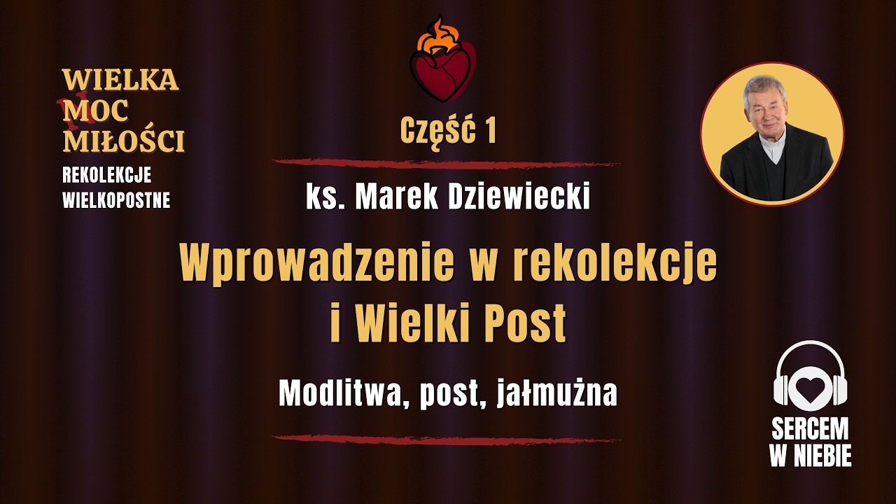 Rekolekcje Wielkopostne cz. 1 - ks. Marek Dziewiecki