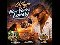 GMyca Now You Re Lonely Official Audio 2026 Daloi Springs Muziks Suno Studio Panu Vibes
