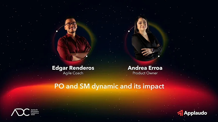 PO and SM dynamic and its impact | Edgard Renderos & Andrea Erroa | ADC2022