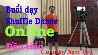 Buổi dạy Shuffle Dance online đầu tiên của thầy Ngọc Quý