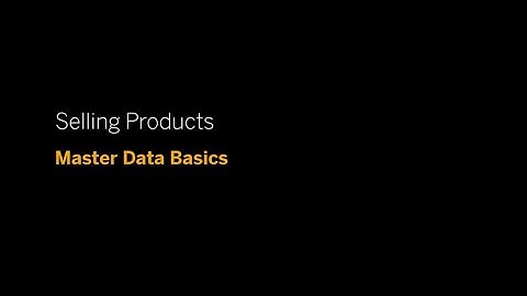 4. SAP Business ByDesign - Selling Products  - Master Data Basics - CRM-Week 2 Unit 2