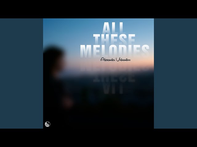 Alexander Volosnikov - All These Things, All These Melodies