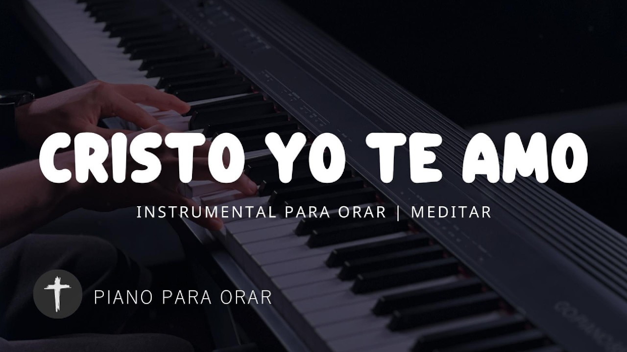 MUSICA INSTRUMENTAL PARA ORAR - ALABANZA DE ADORACIÓN - PIANO ADORACION - TE ADORAMOS