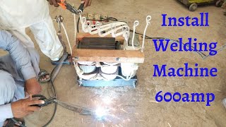 How To Install Welding Machine 600 Amperes