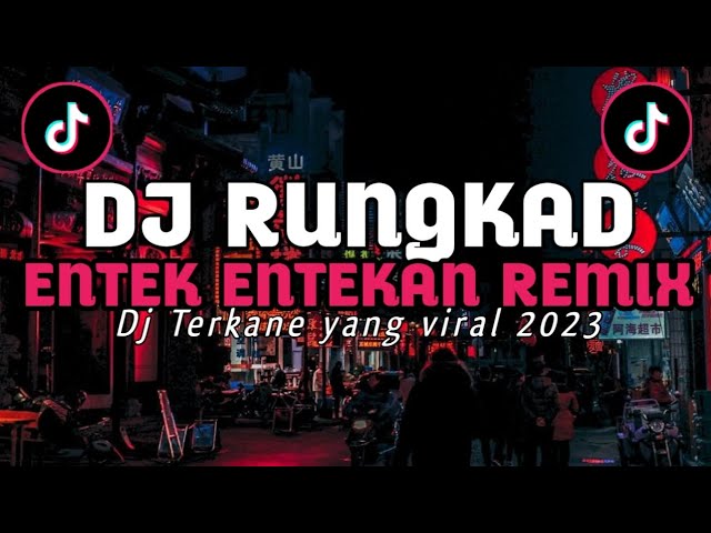 DJ TIKTOK TERBARU 2023 - DJ RUNGKAD ENTEK ENTEKAN X DJ BREKBET REMIX FULL BASS VIRAL 2023 class=