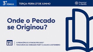 Lição 01 | 3º Tópico | Onde o Pecado Se Originou