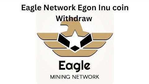 How To Withdraw Egon Inu Coin From Eagle Network.